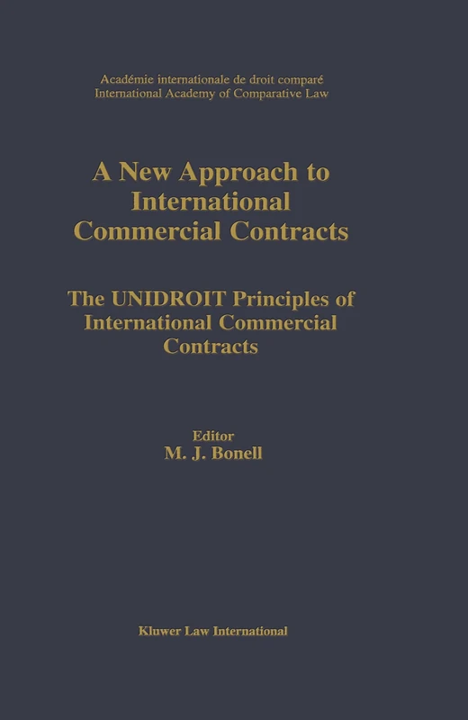 A New Approach to International Commercial Contracts: The UNIDROIT Principles of International Commercial Contracts