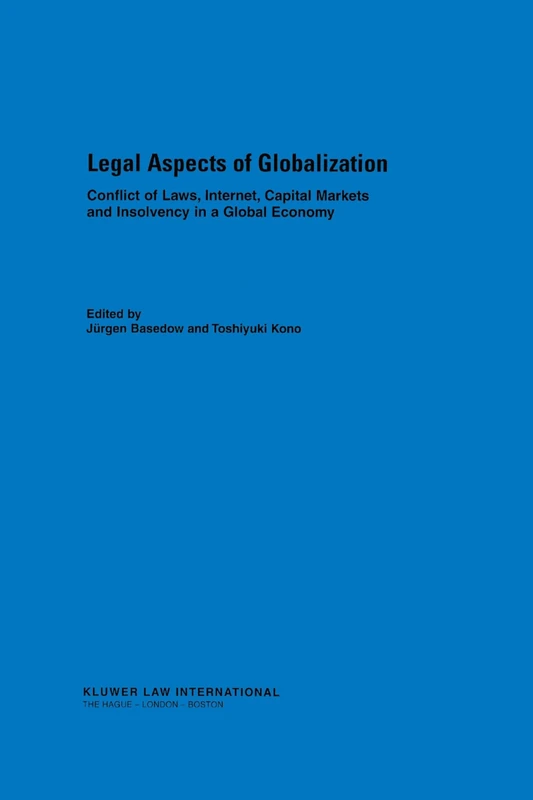 Legal Aspects of Globalisation: Conflicts of Law, Internet, Capital Markets and Insolvensy in a Global Economy