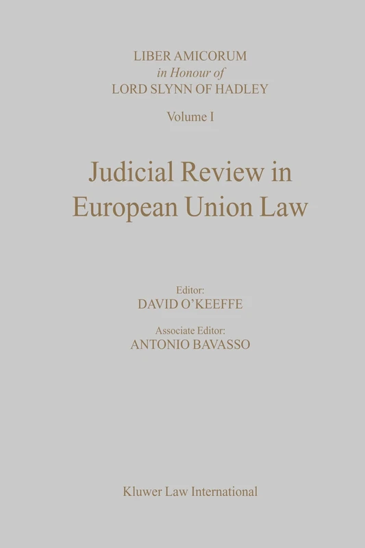 Judicial Review in European Union Law: Liber Amicorum in Honour of Lord Slynn of Hadley: 01
