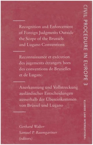 Recognition and Enforcement of Foreign Judgments Outside the Scope of the Brussels and Lugano Coventions: Recognition and Enforcement, Vol 3 (Civil Procedures in Europe, Vol 3)