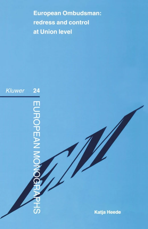 European Ombudsman: redress and control at Union Level: Redress and Control at Union Level (European Monographs Series Set)