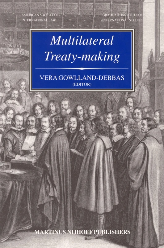 Multilateral Treaty-Making: The Current Status of Challenges to and Reforms Needed in the International Legislative Process: 47 (Nijhoff Law Specials, 47)