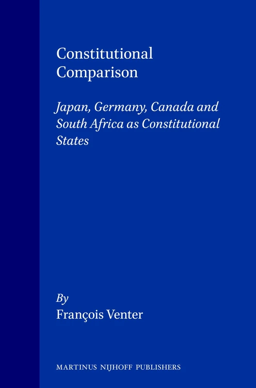 Constitutional Comparison: Japan, Germany, Canada and South Africa as Constitutional States