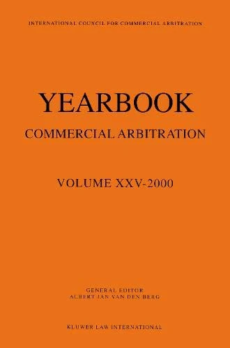 Yearbook Commercial Arbitration Volume XXV - 2000: 25 (Yearbook Commercial Arbitration Set)