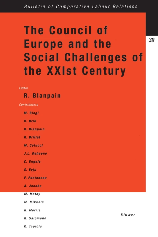The Council of Europe and the Social Challenges of the XXIst Century: Brussels, 9 May 2000, International Conference (Bulletin of Comparative Labour Relations Series Set)