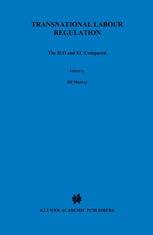 Springer Transnational Labour Regulation - ILO and EC Compared