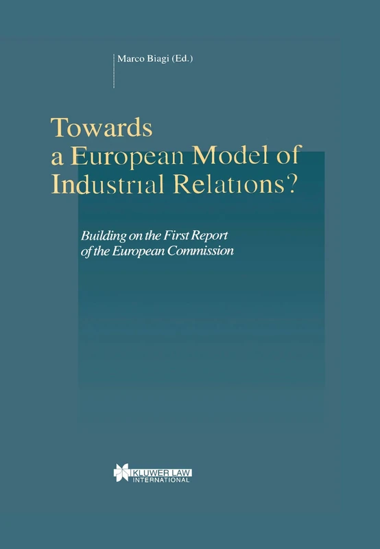 Towards a European Model of Industrial Relations?: Building on the First Report of the European Commission (Studies in Employment and Social Policy Set)