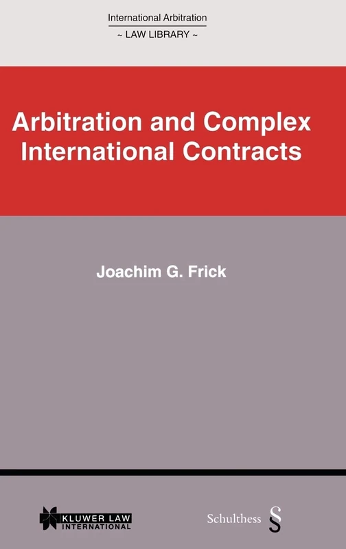 International Arbitration Law Library: Arbitration in Complex International Contracts (International Arbitration Law Library Series Set)