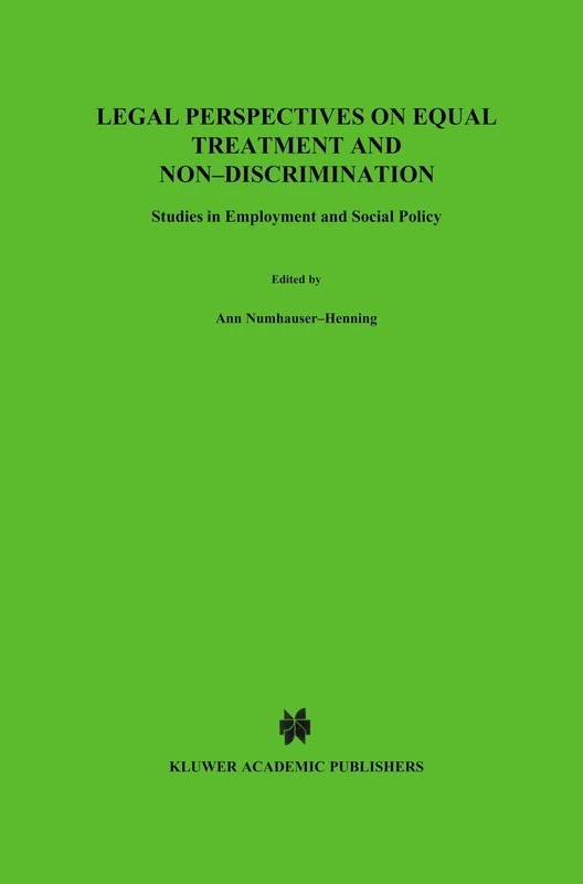 Legal Perspectives on Equal Treatment and Non-Discrimination: Studies in Employment and Social Policy (Studies in Employment and Social Policy Set)