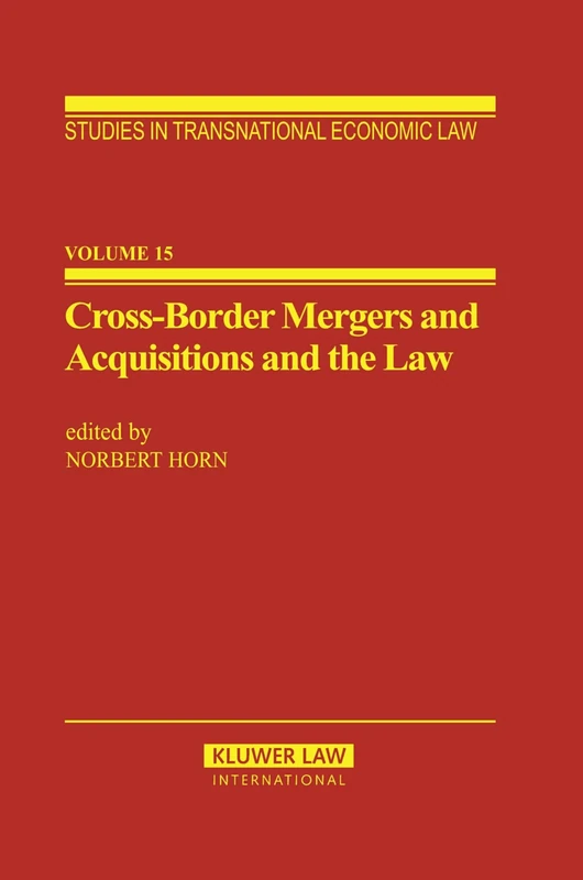 Cross-Border Mergers and Acquisitions and the Law: A General Introduction (Studies in Transnational Economic Law Set)
