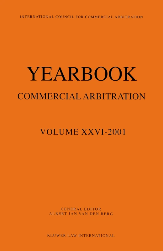 Yearbook Commercial Arbitration Volume XXVI - 2001: 26 (Yearbook Commercial Arbitration Set)