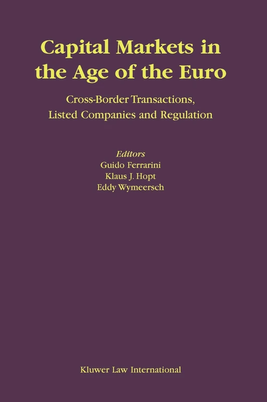 Capital Markets in the Age of the Euro: Cross-Border Transactions, Listed Companies and Regulation