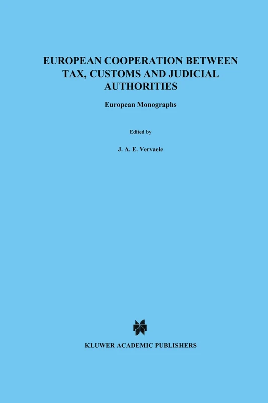 European Cooperation Between Tax, Customs and Judicial Authorties: European Monographs (European Monographs Series Set)