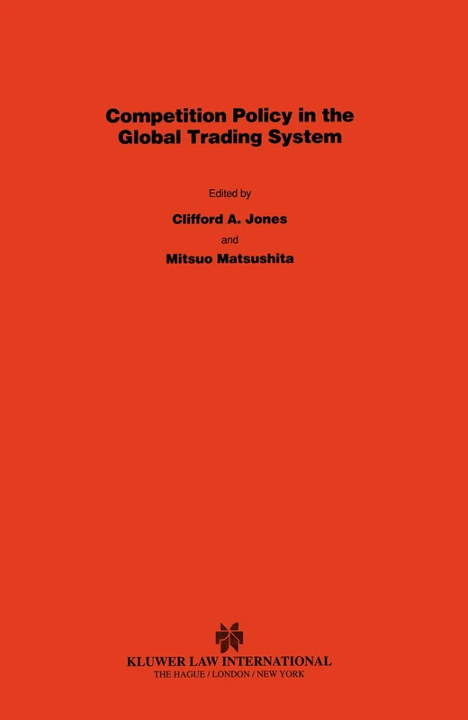 Competition Policy in Global Trading System: Perspectives from the Eu, Japan & the USA (International Competition Law Series Set)