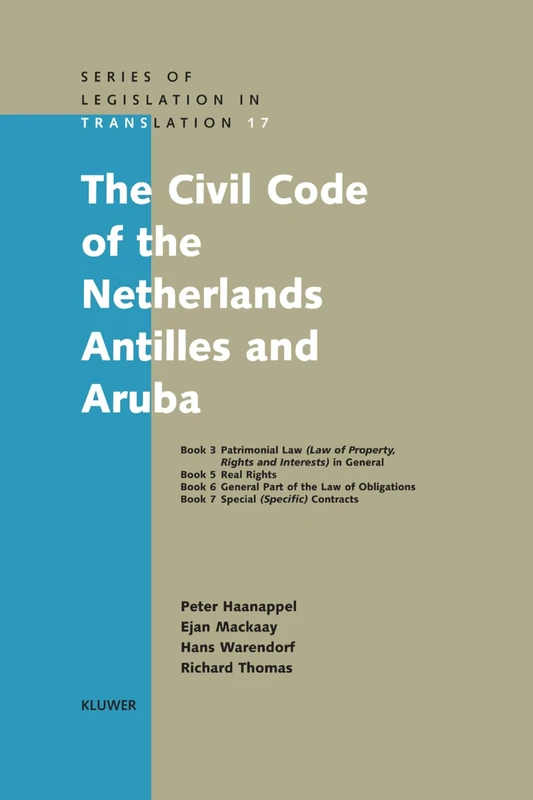 The Civil Code of the Netherlands Antilles and Aruba: 17 (Series of Legislation in Translation)