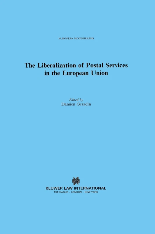 The Liberalization of Postal Services in the European Union (European Monographs Series Set)