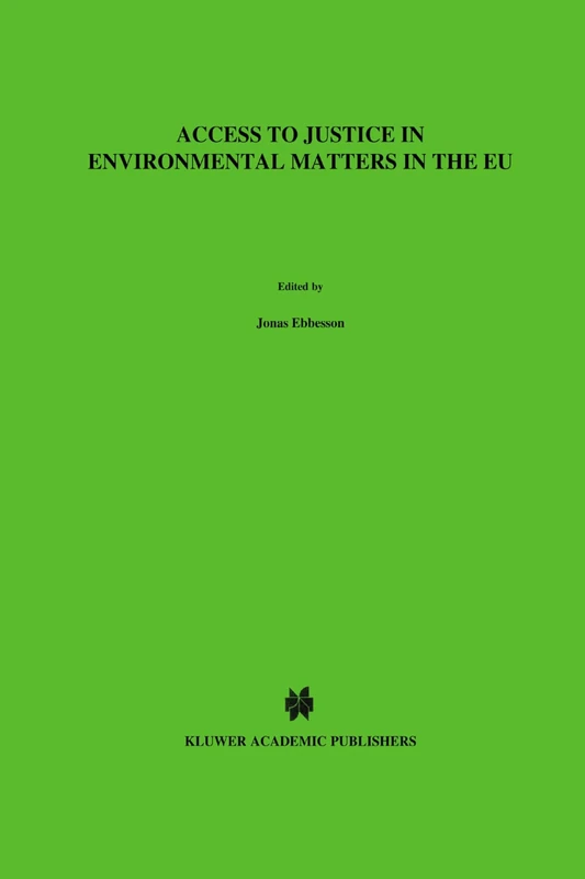 Access to Justice in Environmental Matters in the EU (Comparative Environmental Law and Policy Series Set)