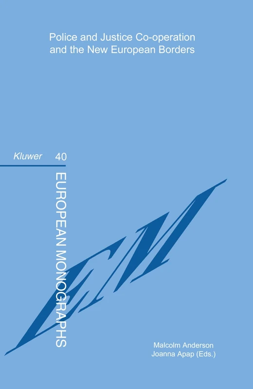 Police and Justice Co-operation and the New European Borders (European Monographs Series Set)