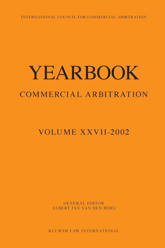 Yearbook Commercial Arbitration Volume XXVII - 2002: 27 (Yearbook Commercial Arbitration Set)