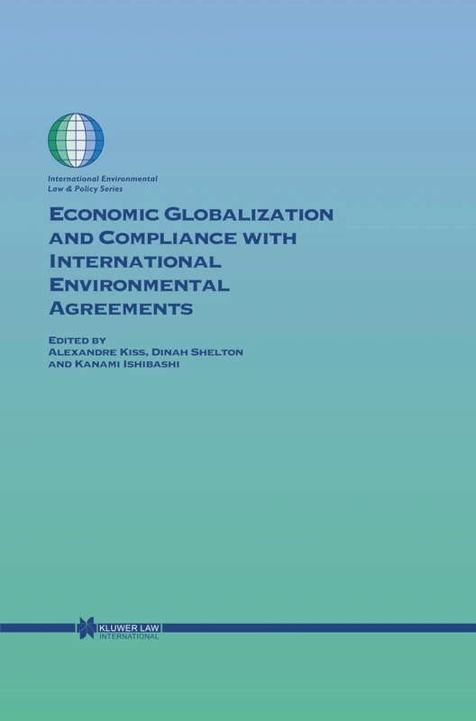 Economic Globalization and Compliance with International Environmental Agreements: 63 (International Environmental Law and Policy Series)