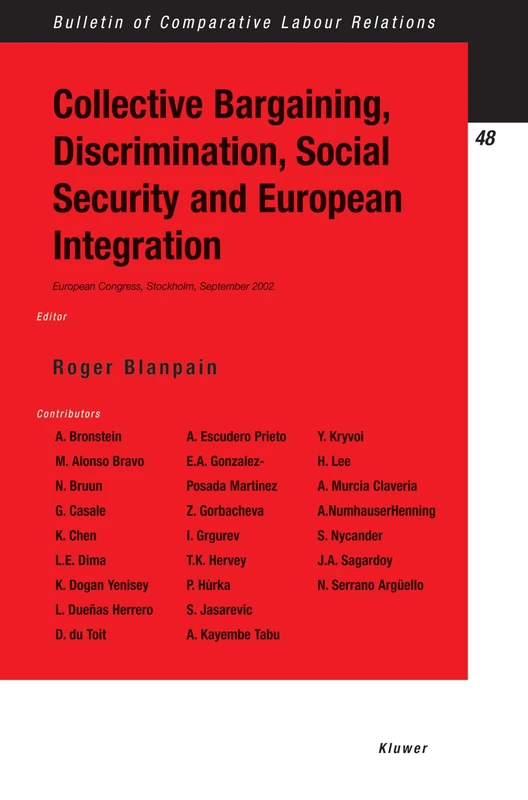 Collective Bargaining, Discrimination, Social Security and European Integration: 48 (Bulletin of Comparative Labour Relations Series Set)