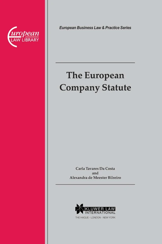 The European Company Statute: 19 (European Business Law & Practice Series)