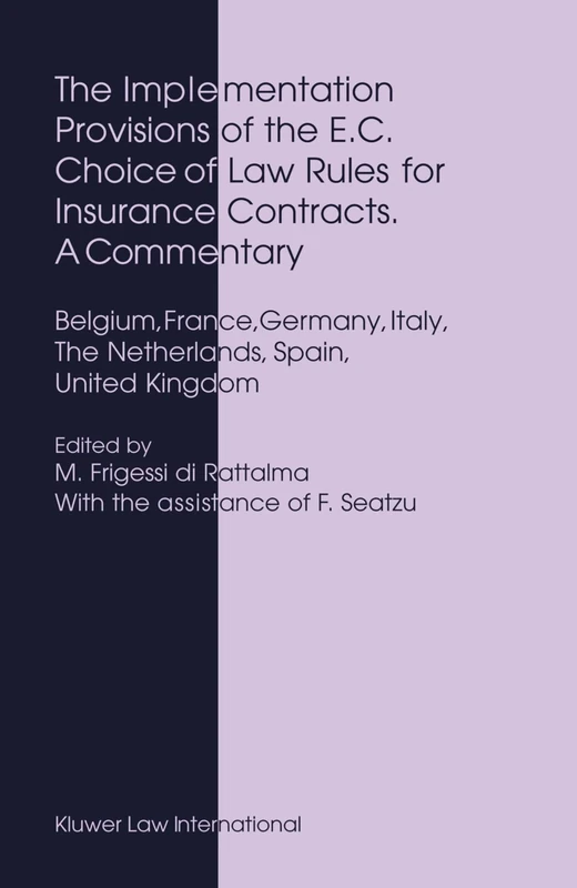 The Implementation Provisions of the E.C. Choice of Law Rules for Insurance Contracts. A Commentary: A Commentary