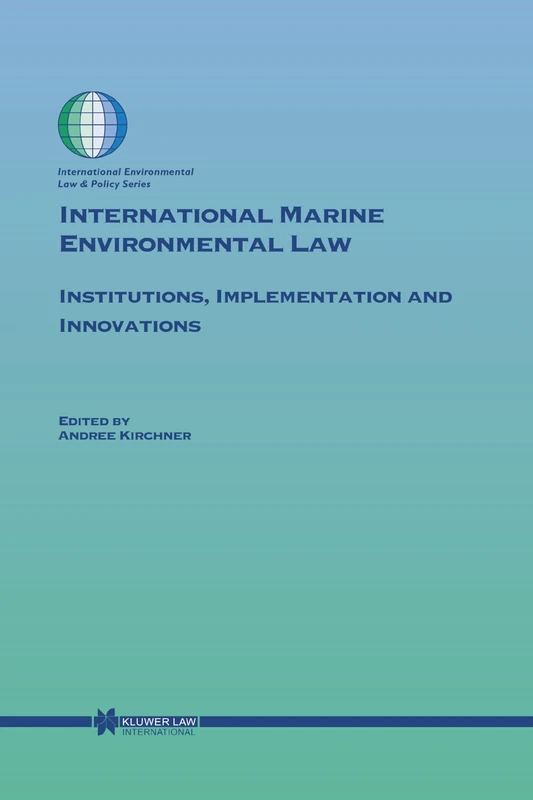 International Marine Environmental Law: Institutions, Implementation and Innovations: 64 (International Environmental Law and Policy)