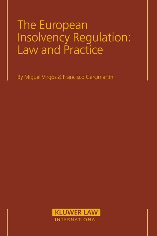 The European Insolvency Regulation: Law and Practice: Law and Practice