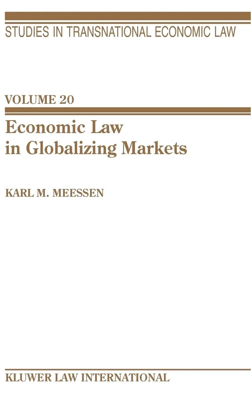 Economic Law In Globalizing Markets: 20 (Studies in Transnational Economic Law Set)