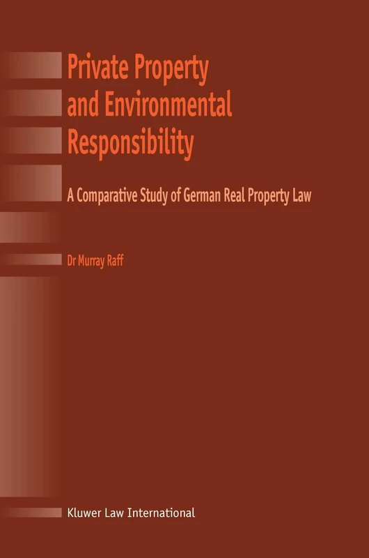 Private Property and Environmental Responsibility: A Comparative Study of German Real Property Law - Image 1