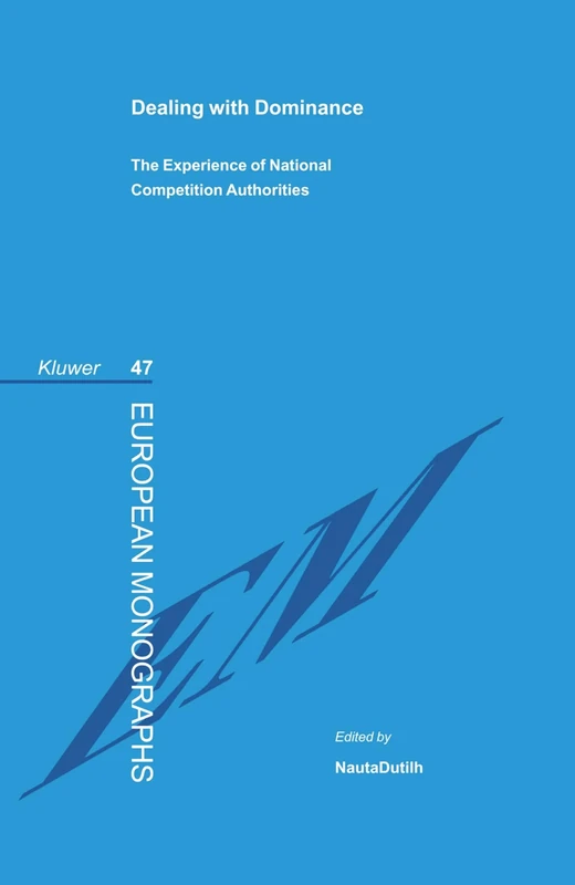 Dealing with Dominance: The Experience of National Competition Authorities (European Monographs Series Set)
