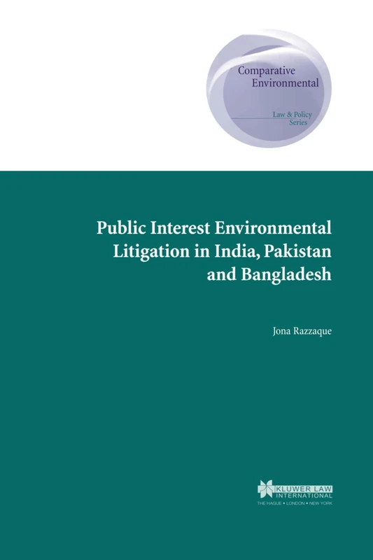 Public Interest Environmental Litigation in India, Pakistan and Bangladesh: 7 (Comparative Environmental Law and Policy Series Set) - Image 1