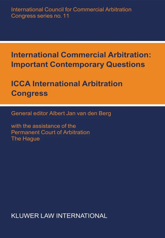 International Commercial Abritation: Important Contemporary Questions: Important Contemporary Questions (ICCA Congress Series Set)