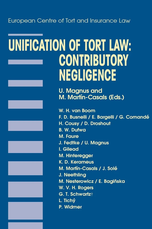 Unification of Tort Law: Contributory Negligence: Contributory Negligence (Principles of European Tort Law Set)