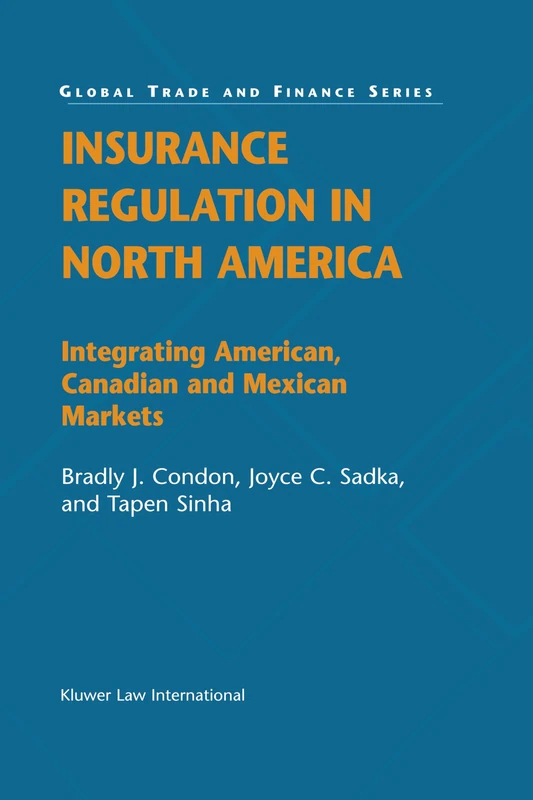 Insurance Regulation in North America: Integrating American, Canadian and Mexican Markets (Global Trade & Finance Series) - Image 1