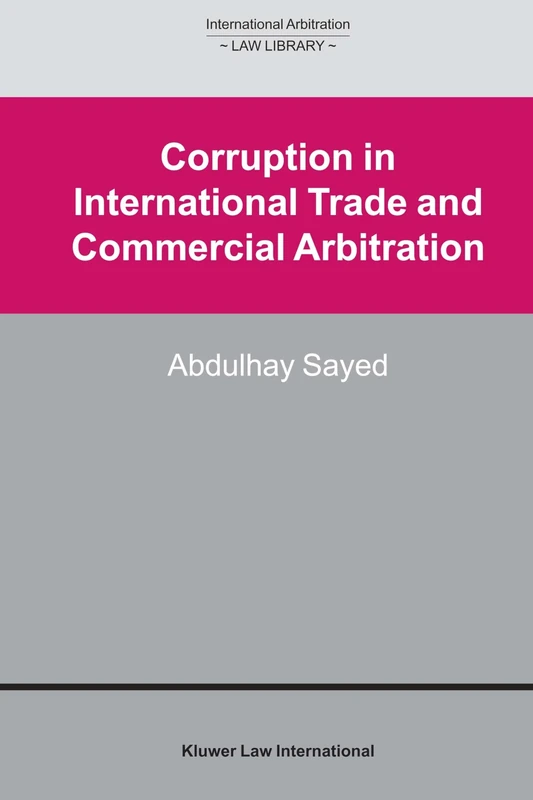 Corruption in International Trade and Commercial Arbitration: 10 (International Arbitration Law Library Series Set)