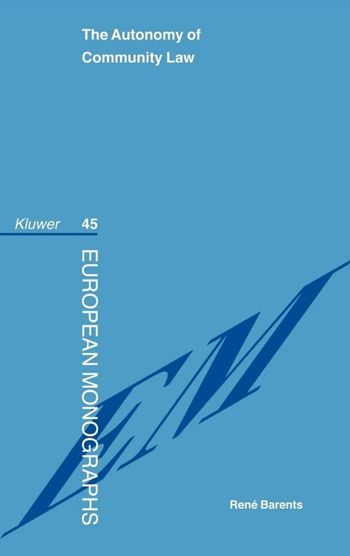 The Autonomy Of Community Law: 45 (European Monographs Series Set)