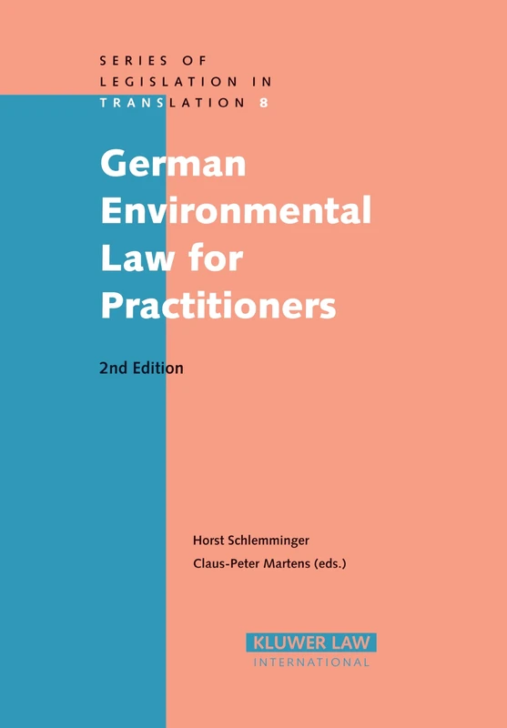 German Environmental Law for Practitioners (SERIES OF LEGISLATION IN TRANSLATION, 8)