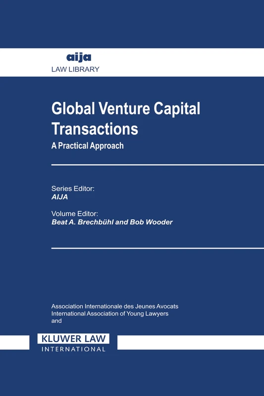 Global Venture Capital Transactions: A Practical Approach: 14 (AIJA Series)