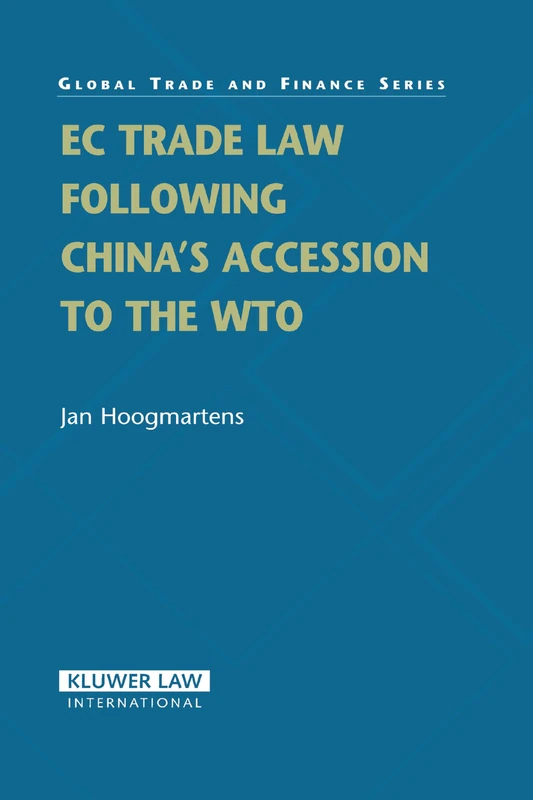 EC Trade Law Following China's Accession to the WTO: 06 (Global Trade & Finance Series) - Image 1