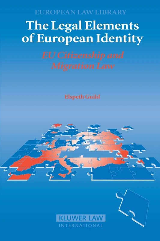 The Legal Elements of European Identity: EU Citizenship and Migration Law: 01 (European Law Library Series)