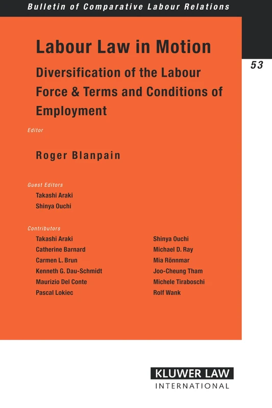 Labor Law in Motion: Diversification of the Labour Force & Terms and Conditions of Employment (Bulletin of Comparative Labour Relations Series Set)