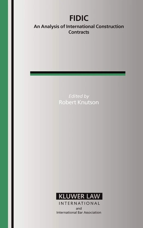 FIDIC: An Analysis of International Construction Contracts (International Bar Association Series Set)