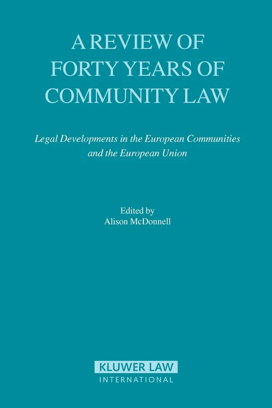A Review of Forty Years of Community Law: Legal Developments in the European Communities and the European Union