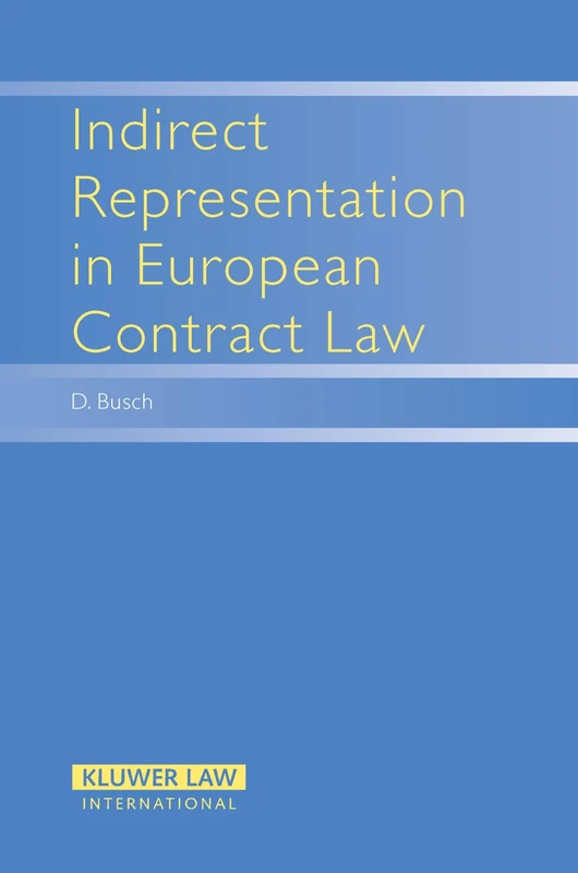 Indirect Representation in European Contract Law: 3 (Principles of European Contract Law)