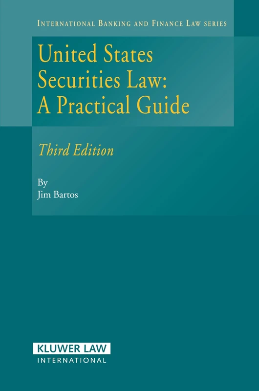 United States Securities Law: A Practical Guide (International Banking & Finance Law) (Intewrnational Banking and Finance Law, 2)