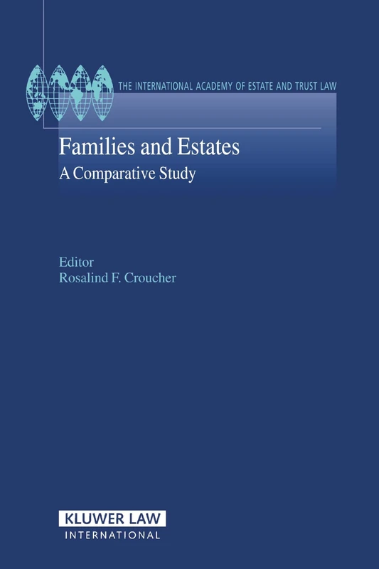 Families and Estates: A Comparative Study (International Academy Estate & Trust Law Series)