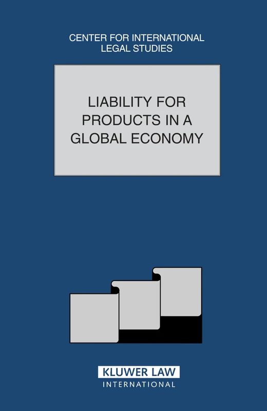 Liability for Products in a Global Economy: 26 (Comparative Law Yearbook Series Set)