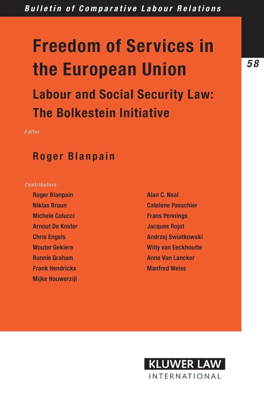 Freedom of Services in the European Union: Labour and Social Security Law (Bulletin of Comparative Labour Relations): Labour and Social Security Law: The Bolkestein Initiative: 58